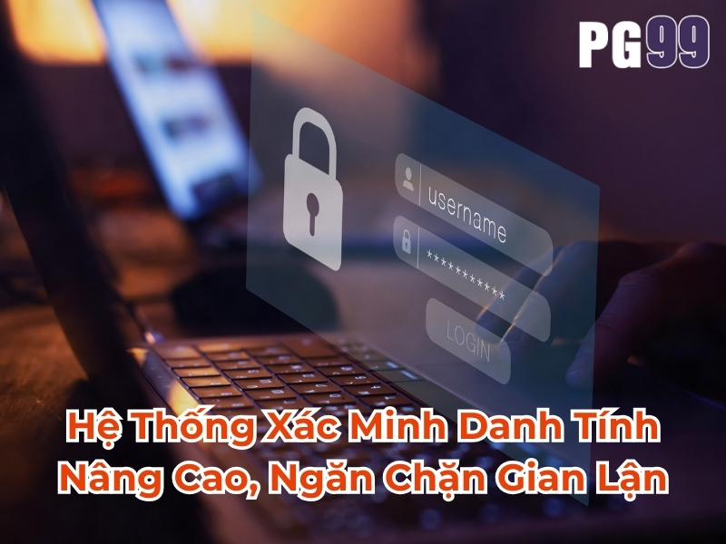 Hệ thống xác minh danh tính nâng cao, ngăn chặn gian lận