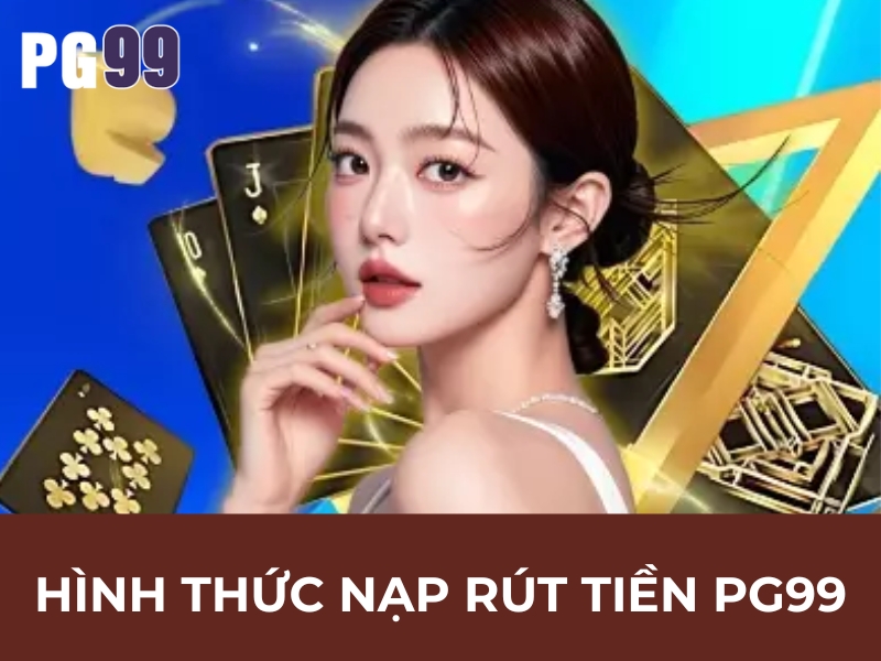 Hình thức nạp tiền PG99