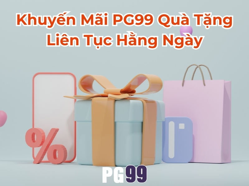 Khuyến mãi PG99 quà tặng liên tục hằng ngày