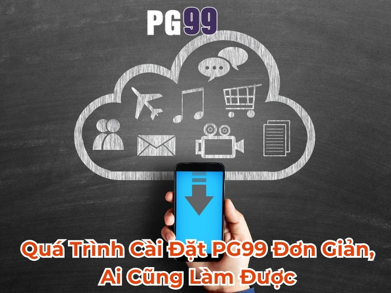 Quá trình cài đặt PG99 đơn giản, ai cũng làm được